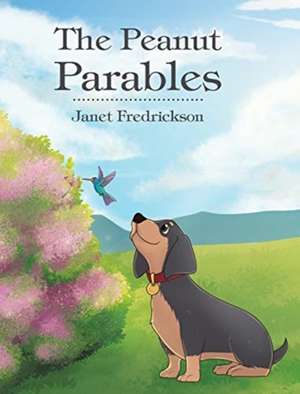 The Peanut Parables de Janet Fredrickson