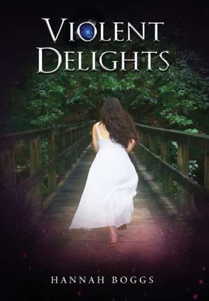 Violent Delights de Hannah Boggs