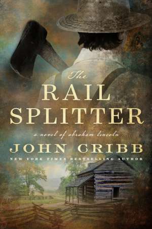 The Rail Splitter de John Cribb