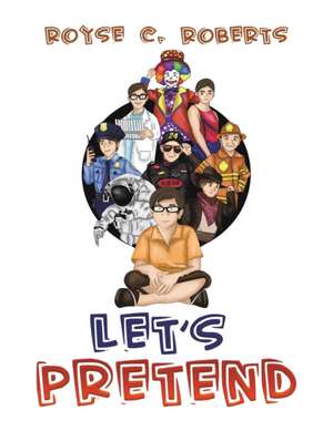 Let's Pretend de Royse C. Roberts