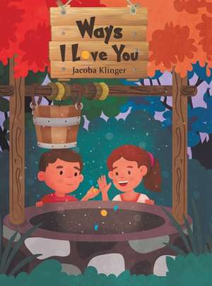 Ways I Love You de Jacoba Klinger