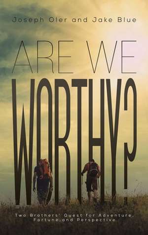 Are We Worthy? de Joseph Oler