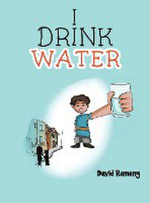 I Drink Water de David Remeny