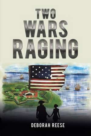 Two Wars Raging de Deborah Reese