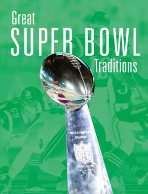 Great Super Bowl Traditions de Silverman Williams