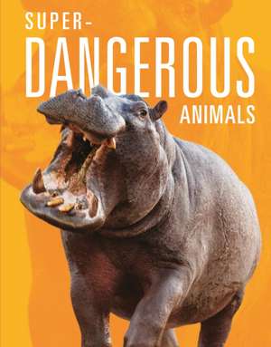 Super-Dangerous Animals de Meg Greve