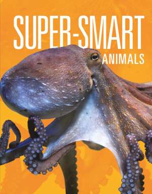 Super-Smart Animals de Joanne Mattern