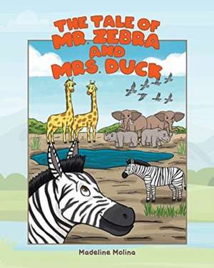 The Tale of Mr. Zebra and Mrs. Duck de Madeline Molina