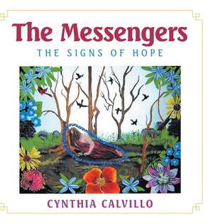 The Messengers-The Signs of Hope de Cynthia Calvillo