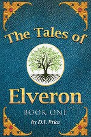 The Tales of Elveron de D. J. Price