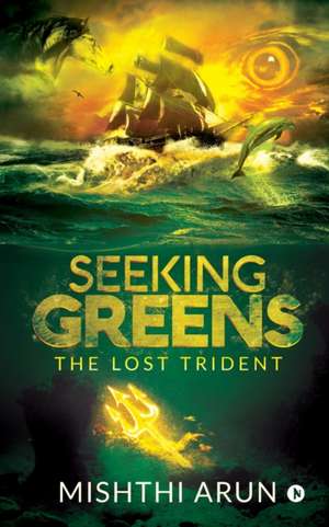 Seeking Greens de Mishthi Arun