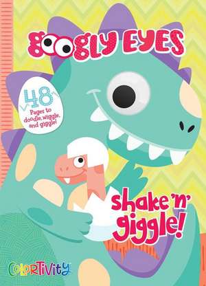 Googly Eyes: Shake 'n' Giggle de Editors of Dreamtivity