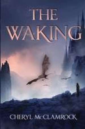 The Waking de Cheryl McClamrock