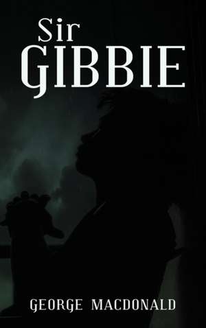 Sir Gibbie de George Macdonald