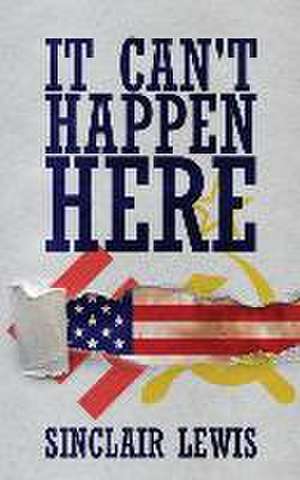 It Can't Happen Here de Sinclair Lewis