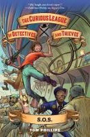 The Curious League of Detectives and Thieves 2: S.O.S. de Tom Phillips