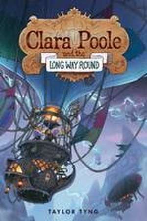 Clara Poole and the Long Way Round de Taylor Tyng