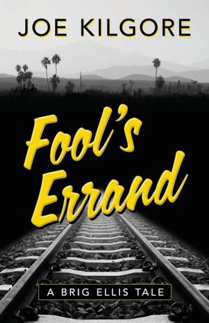 Fool's Errand de Joe Kilgore