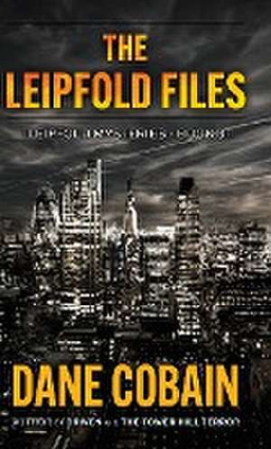 The Leipfold Files de Dane Cobain