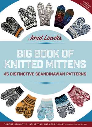 Jorid Linvik's Big Book of Knitted Mittens de Jorid Linvik