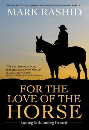 For the Love of the Horse de Mark Rashid