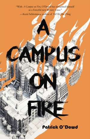 A Campus on Fire de Patrick O'Dowd