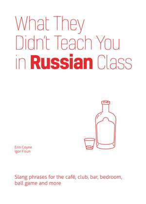 What They Didn't Teach You in Russian Class de Erin Coyne