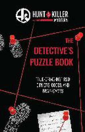 Hunt a Killer: The Detective's Puzzle Book de Hunt A Killer