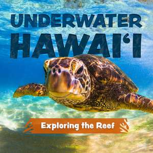 Underwater Hawai'i: Exploring the Reef: A Children's Picture Book about Hawai'i de Keith Riegert