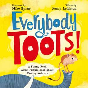 Everybody Toots: A Funny Read-Aloud Picture Book about Farting Animals (Rhyming books for kids age 3-5) de Jonny Leighton