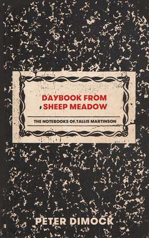 Daybook from Sheep Meadow de Peter Dimock