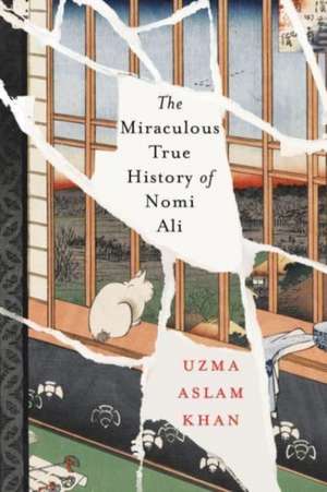 The Miraculous True History of Nomi Ali de Uzma Aslam Khan