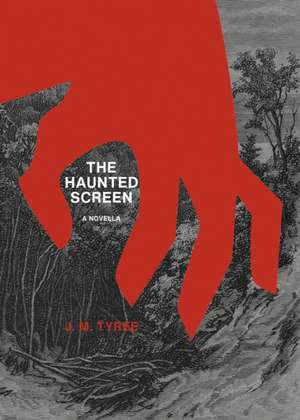 The Haunted Screen de J M Tyree