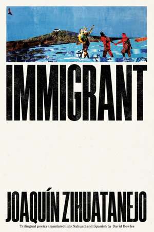 Immigrant de Joaquín Zihuatanejo