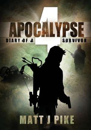 Apocalypse de Matt J Pike