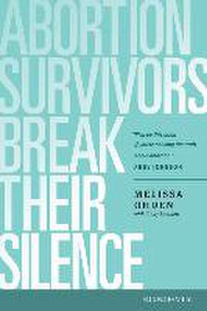 Abortion Survivors Break Their Silence de Melissa Ohden