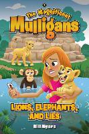 Lions, Elephants, and Lies de Bill Myers