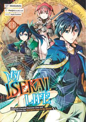 My Isekai Life 03: I Gained a Second Character Class and Became the Strongest Sage in the World! de Shinkoshoto