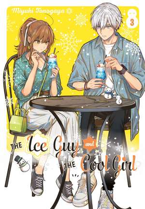 The Ice Guy and the Cool Girl 03 de Miyuki Tonogaya