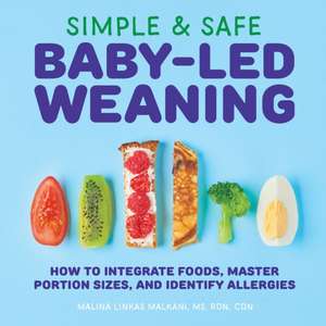 Simple & Safe Baby-Led Weaning de Malina Malkani