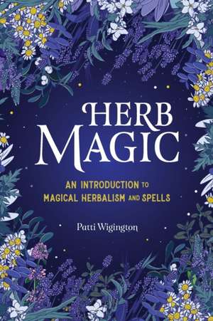 Herb Magic de Patti Wigington