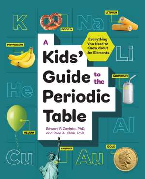 A Kids' Guide to the Periodic Table de Edward P Zovinka