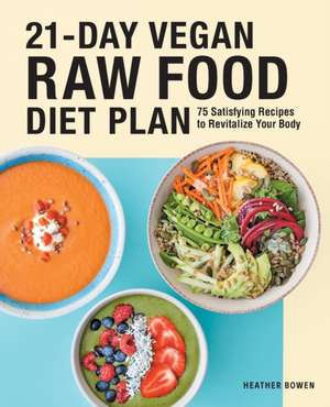 21-Day Vegan Raw Food Diet Plan de Heather Bowen