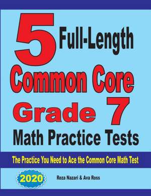 5 Full-Length Common Core Grade 7 Math Practice Tests de Reza Nazari