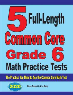 5 Full-Length Common Core Grade 6 Math Practice Tests de Reza Nazari