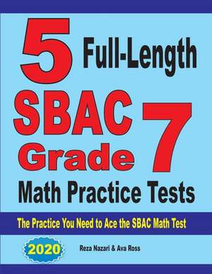 5 Full-Length SBAC Grade 7 Math Practice Tests de Reza Nazari