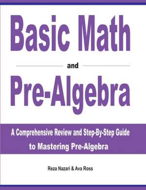 Basic Math and Pre-Algebra de Reza Nazari