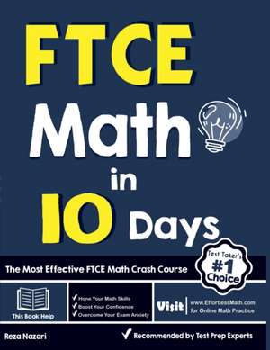 FTCE Math in 10 Days: The Most Effective FTCE Math Crash Course de Reza Nazari