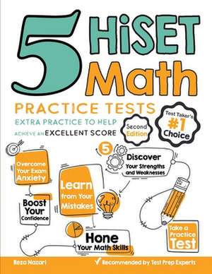 5 HiSET Math Practice Tests: Extra Practice to Help Achieve an Excellent Score de Reza Nazari