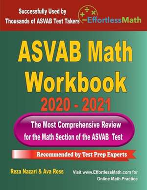 ASVAB Math Workbook 2020 - 2021: The Most Comprehensive Review for the Math Section of the ASVAB Test de Ava Ross